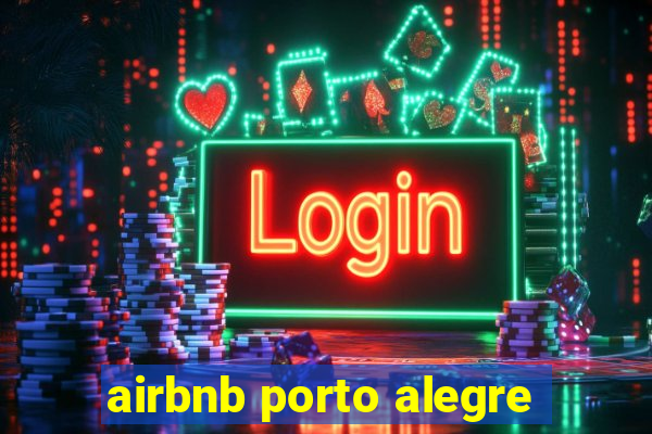 airbnb porto alegre